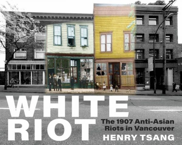 White Riot Tour White Riot: The 1907 Anti-Asian Riots in Vancouver - Henry Tsang